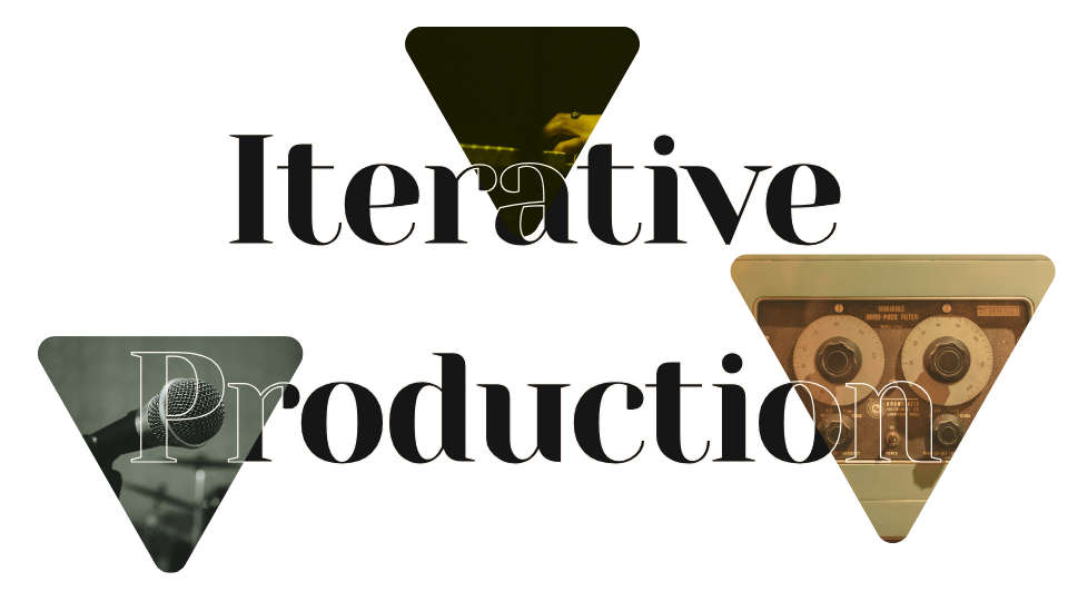 Iterative Production 960x540 Iterative Production 960x540